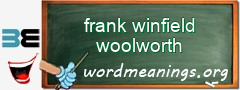 WordMeaning blackboard for frank winfield woolworth